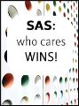 SAS: Who cares, wins!